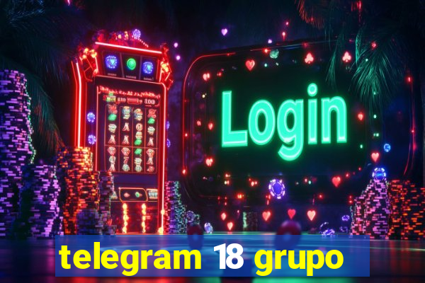 telegram 18 grupo